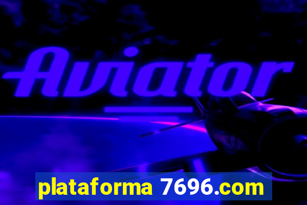 plataforma 7696.com